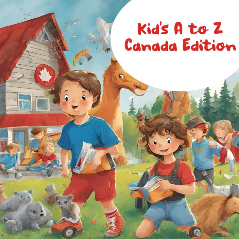 Kid's A To Z Canada Edition: A Journey Through Canada's ABCs